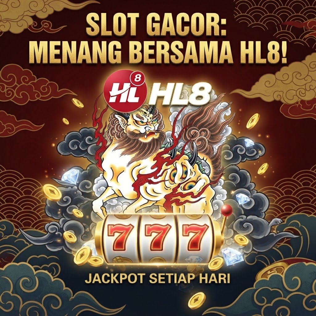 HL8: Link Alternatif Situs HL8 & Situs Slot777 Resmi 2026